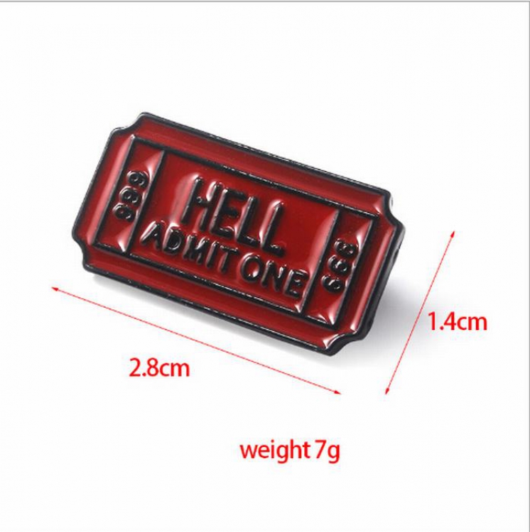 HELL Admit One Alloy brooch badge pin price for 5 pcs